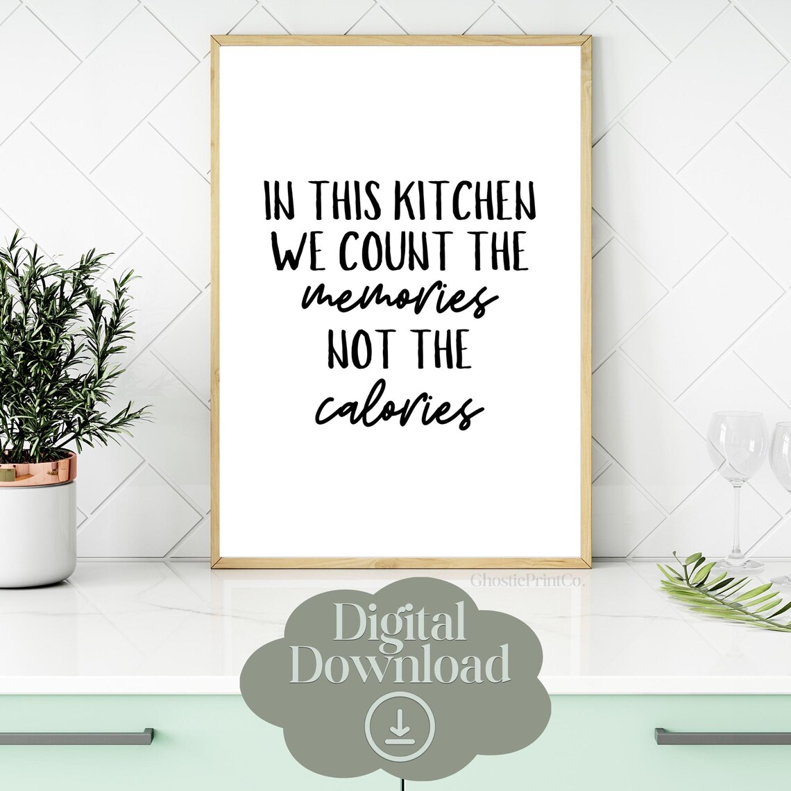 In This Kitchen We Count The Memories, Not Calories