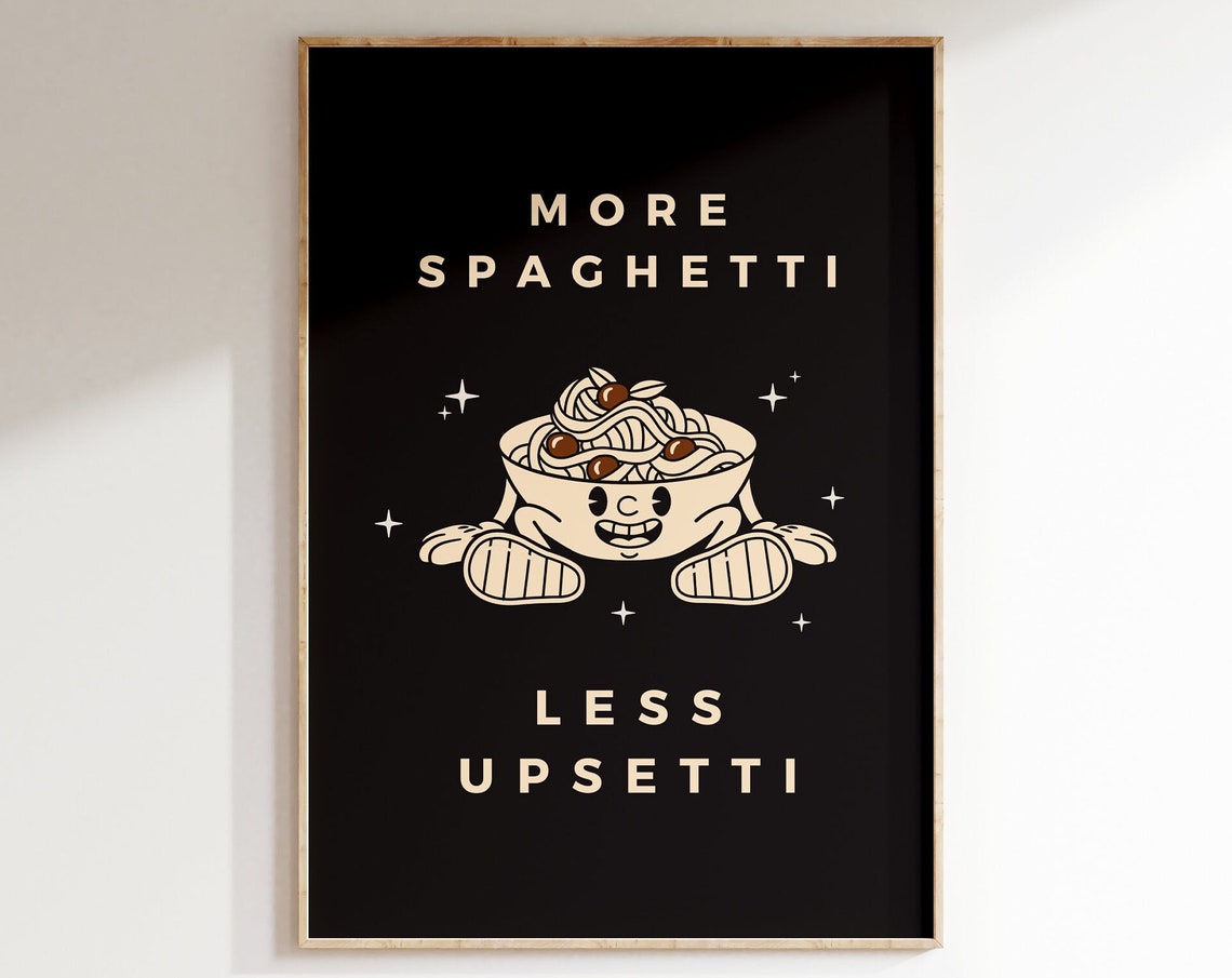 More Spaghetti Less Upsetti Funny Pasta Mascot Kitchen Poster