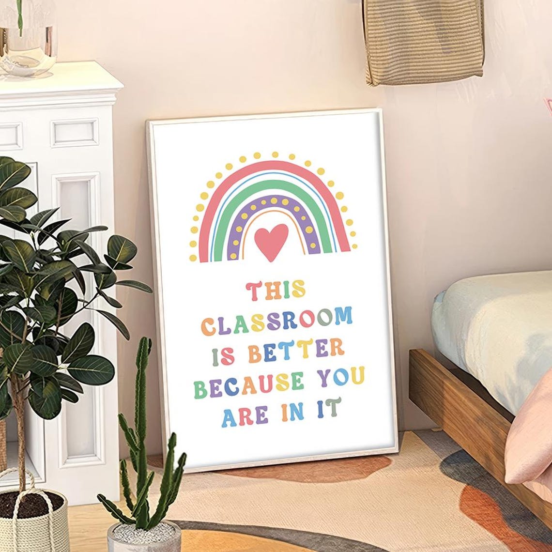 This Classroom Is Better Rainbow Colorful Teacher Quote Poster