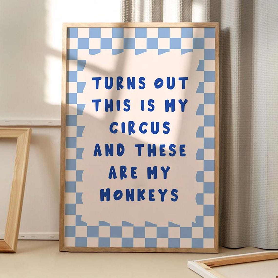 Turns Out This Is My Circus And These Are My Monkeys Quote Poster