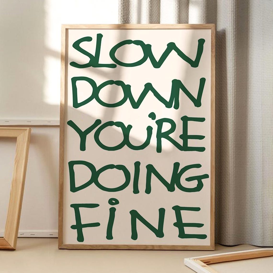 Slow Down Youre Doing Fine Green Hand Lettered Quote Art Poster