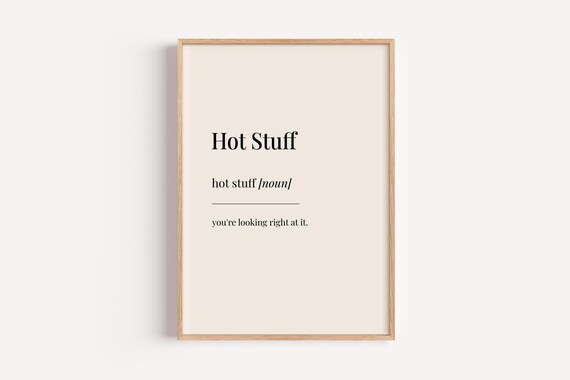 Hot Stuff Definition Print Dictionary Poster Motivational Inspirational Wall Art Funny Gift For Him Her