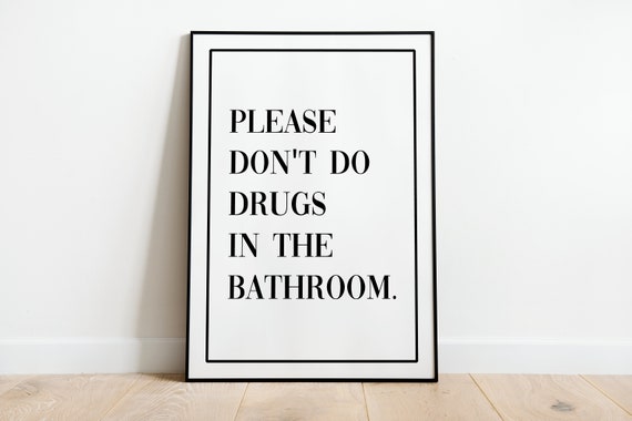 Funny Bathroom Print Wall Art Poster A3 A4 A5 Please Dont Do Coke In The Bathroom Toilet Home Decor Quote Wall Art Sign Accessories