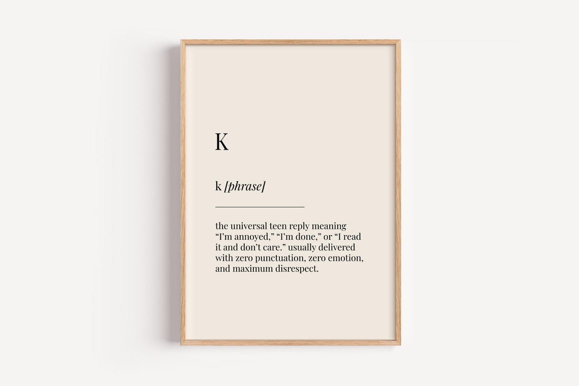 K Funny Teen Slang Definition Poster Dictionary Word Art for Teens
