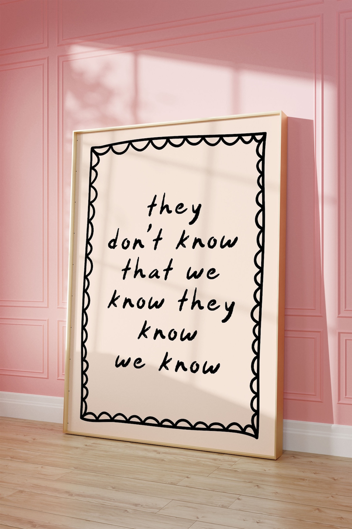 They Dont Know That We Know Handwritten Friends Quote Scallop Poster