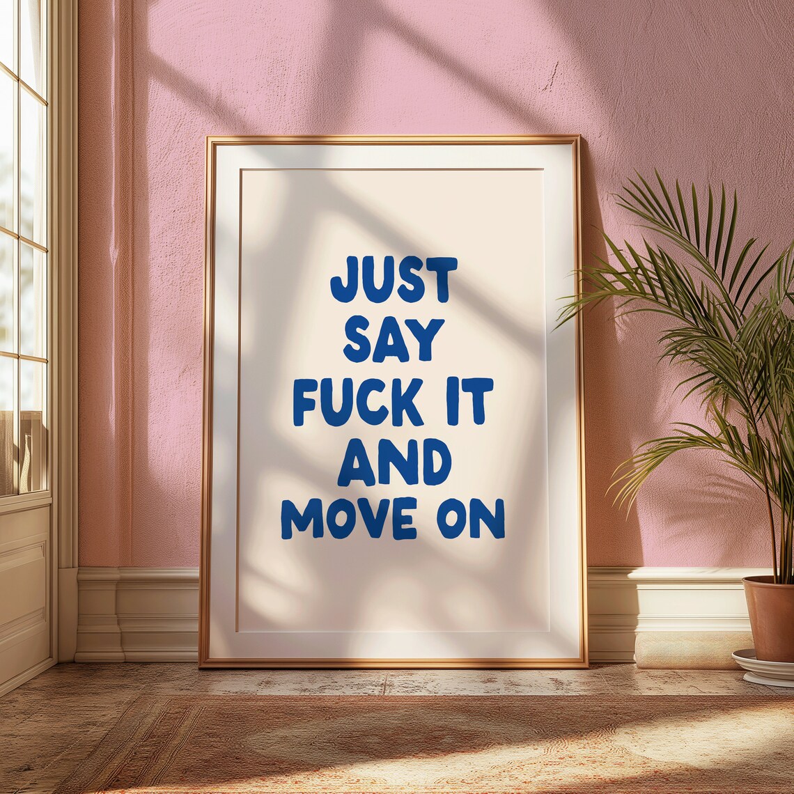 Just Say Fuck It And Move On Blue Bold Motivational Quote Poster - Image 2