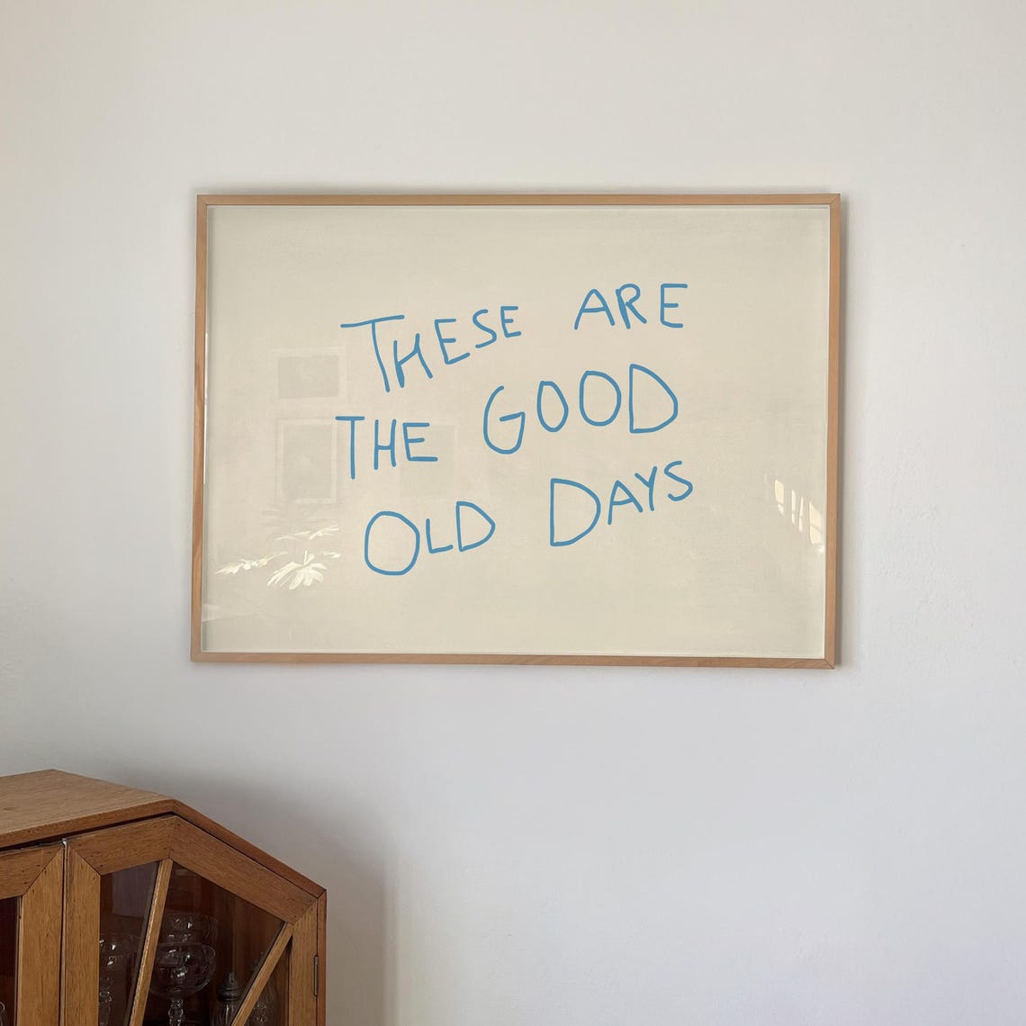 These Are the Good Old Days Handwritten Quote Typography Poster
