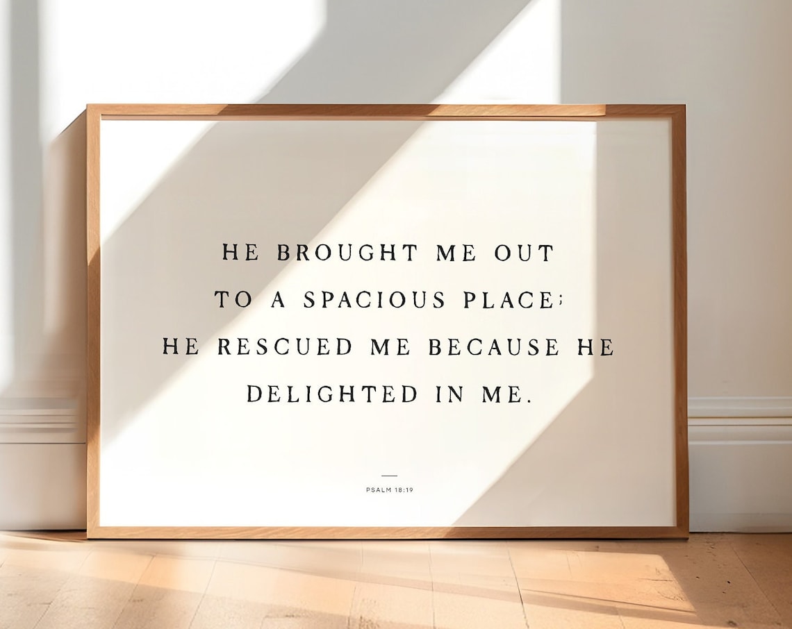 Psalm 18 19 He Brought Me Out Bible Verse Rescue Faith Poster - Image 3