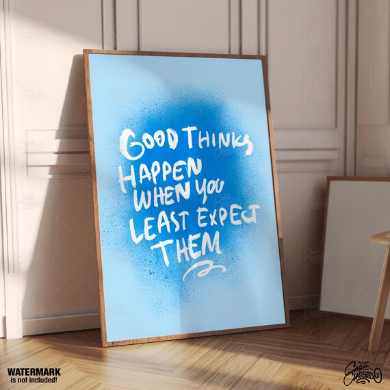 Good Things Happen When You Least Expect Them Blue Quote Poster