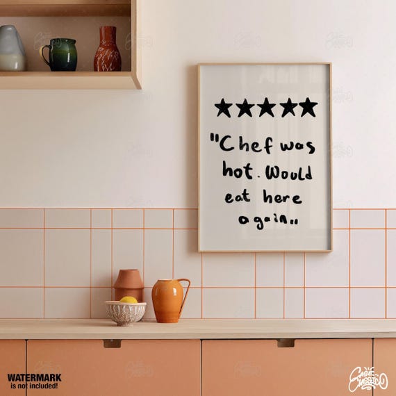 Chef Was Hot Cafe Print Funny Kitchen Quote Art