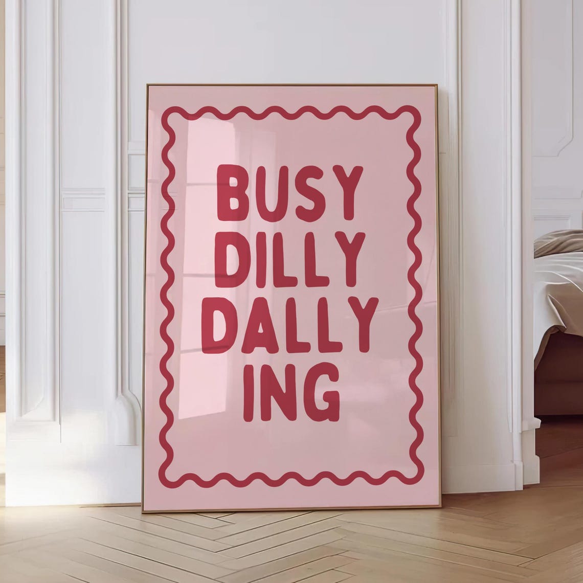 Busy Dilly Dallying Bold Red Pink Wavy Border Funny Quote Print