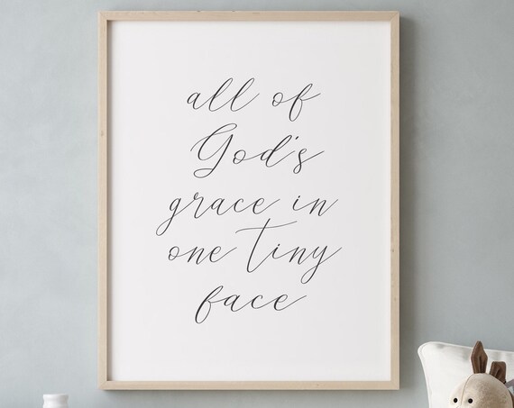 All of Gods Grace in One Tiny Face Nursery Script Quote Poster