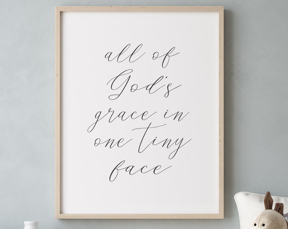 All of Gods Grace in One Tiny Face Nursery Script Quote Poster