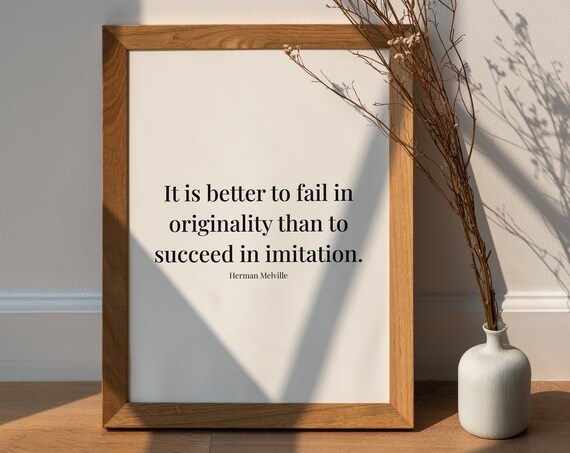 It Is Better to Fail in Originality Herman Melville Quote Poster