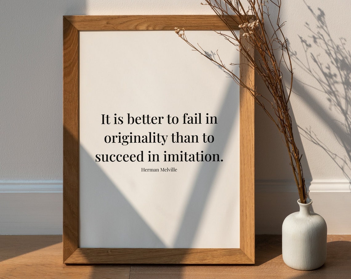 It Is Better to Fail in Originality Herman Melville Quote Poster