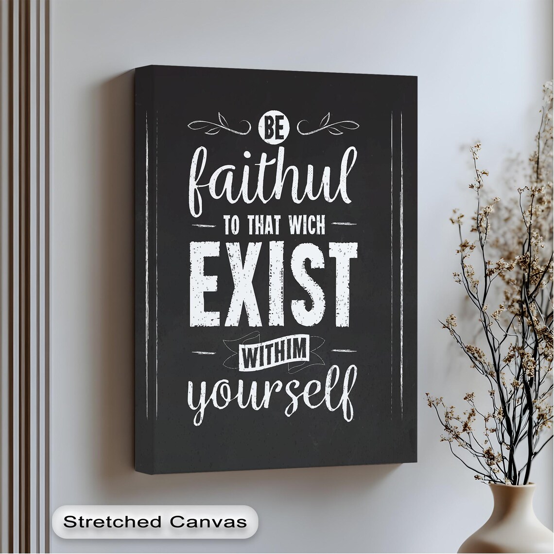 Motivational Black And White Quote Canvas Art Be Faithful
