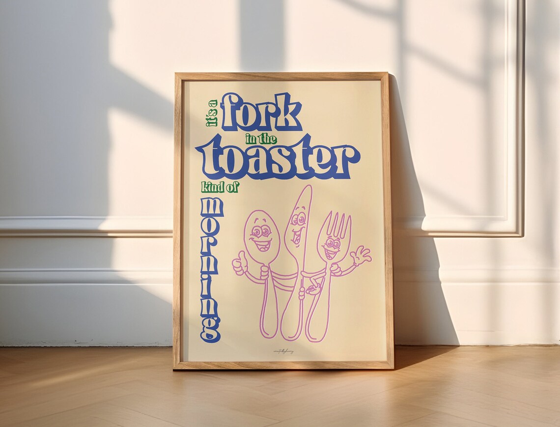 Its A Fork In The Toaster Kind Of Morning Poster