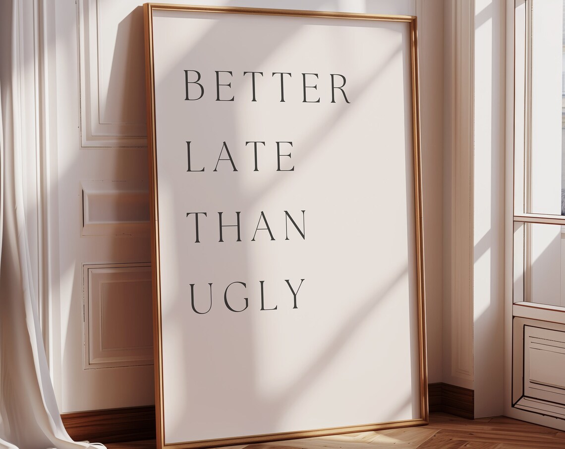 Better Late Than Ugly Makeup Quote Art Print