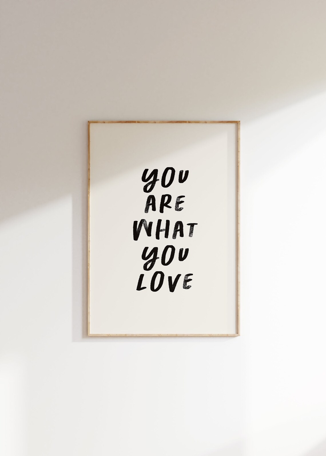 You Are What You Love Bold Black Hand Lettered Wall Quote Poster - Image 2