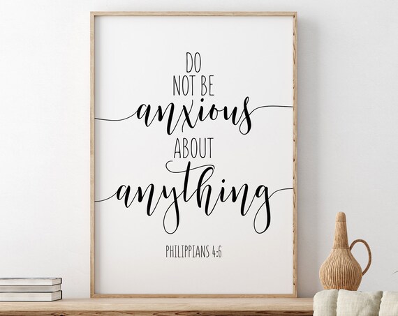 Do Not Be Anxious About Anything Philippians 4:6 Peace Scripture Poster