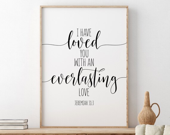 I Have Loved You With An Everlasting Love Jeremiah 31:3 Poster
