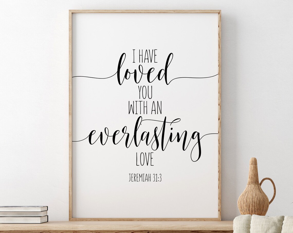 I Have Loved You With An Everlasting Love Jeremiah 31:3 Poster