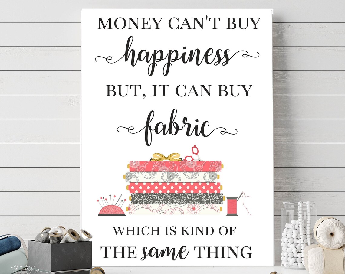 Money Cant Buy Happiness Fabric Quote Sewing Room Humor Wall Poster