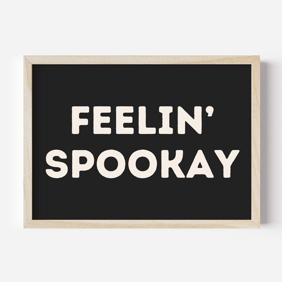 Feelin Spookay Bold White Lettering on Black Halloween Poster