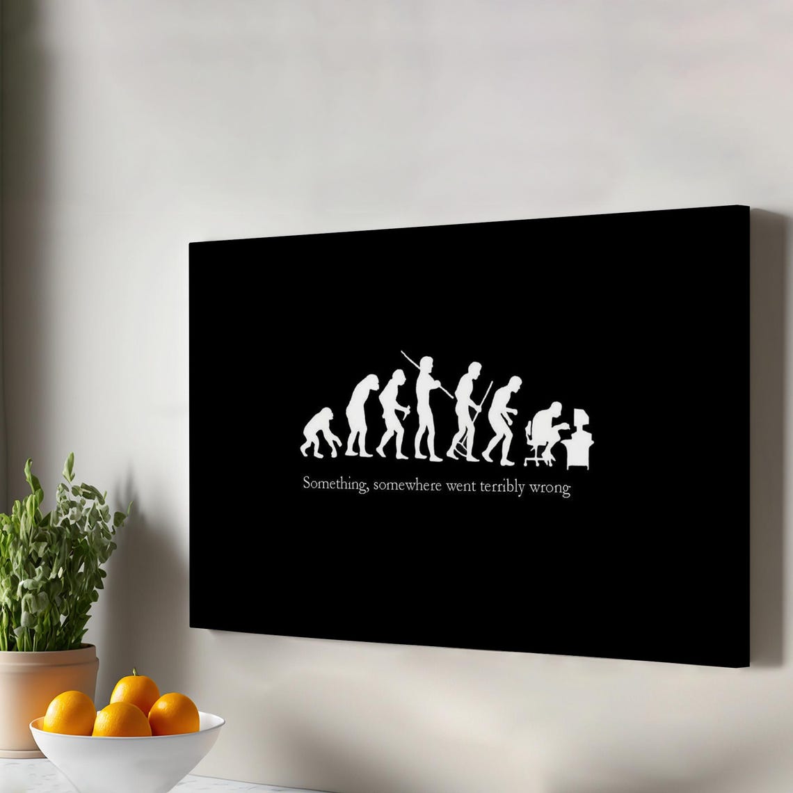 Evolution Gone Wrong Funny Office Desk Humor Quote Canvas Poster