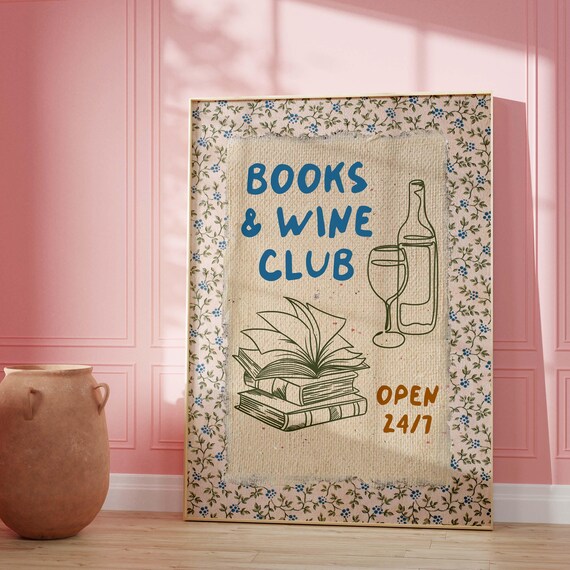 Blue Books and Wine Club Open 24/7 Floral Vintage Reading Poster