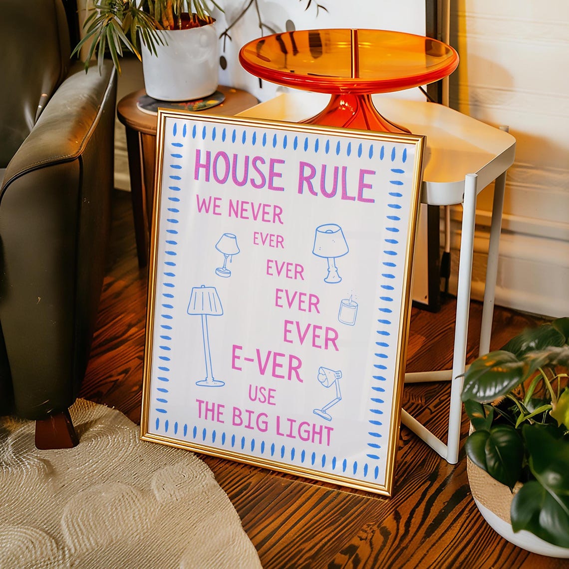 House Rule We Never Use the Big Light Funny Typography Print