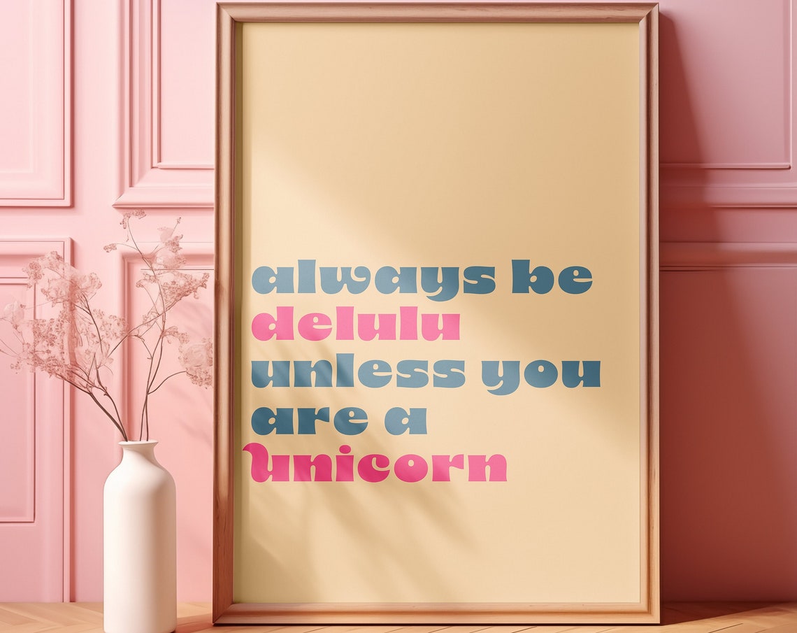 Always Be Delulu Unless You Are A Unicorn Retro Quote Text Wall Poster
