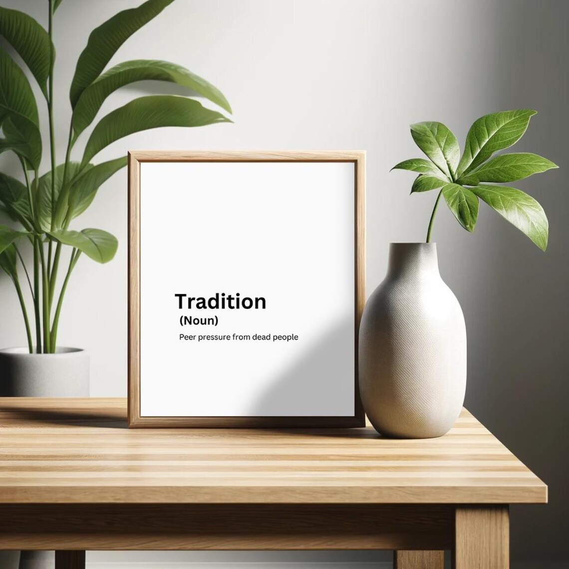 Tradition Peer Pressure From Dead People Poster Funny Saying Retro Wall Art