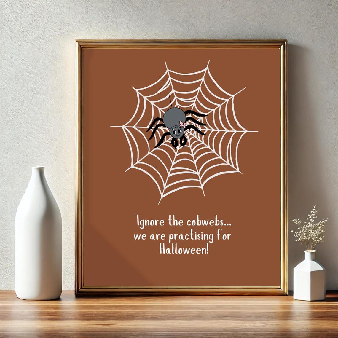 Ignore The Cobwebs Practising For Halloween Cute Spider Web Poster
