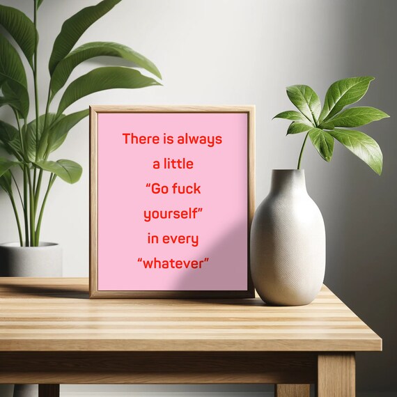 Go Fuck Yourself In Every Whatever Pink Funny Sarcastic Poster