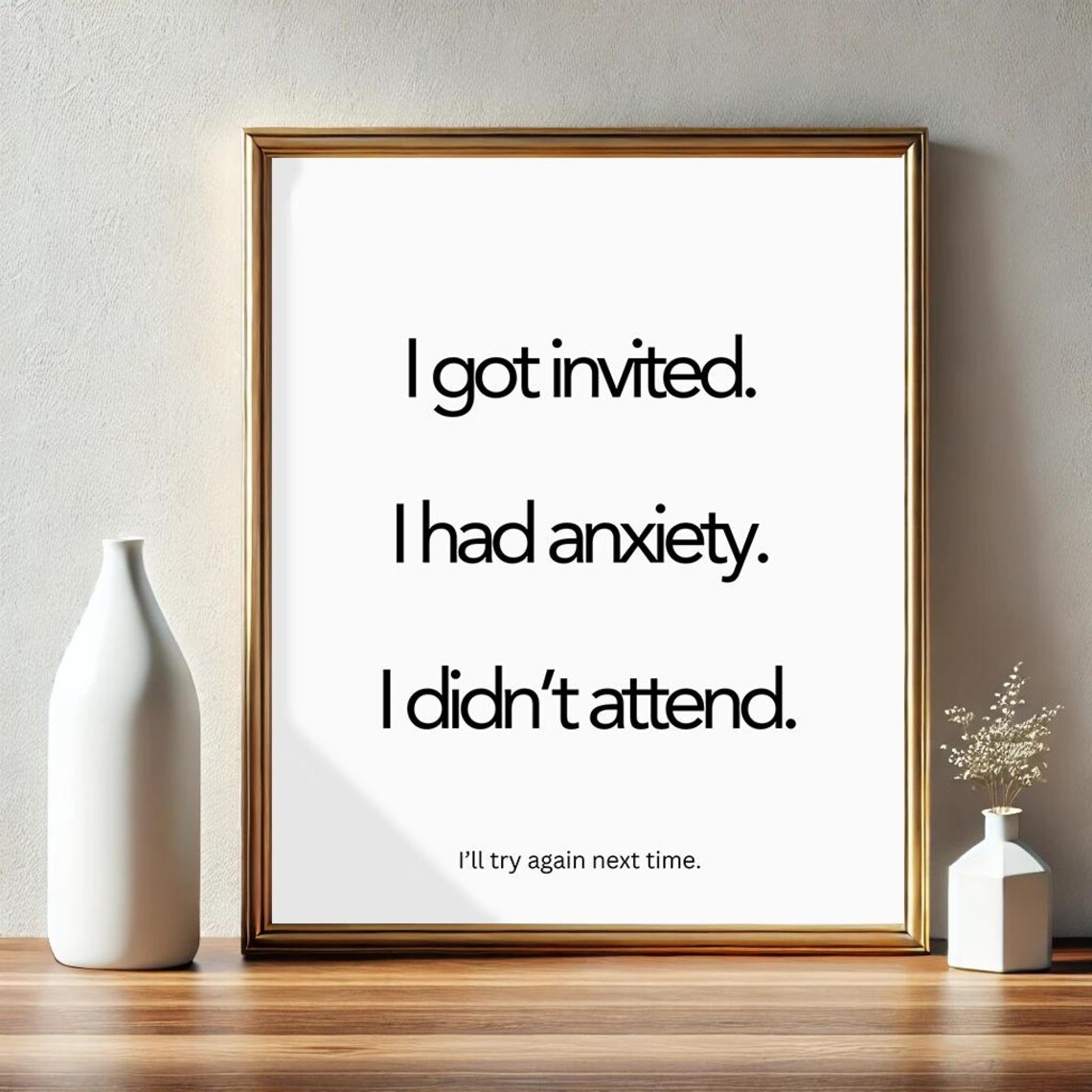 I Got Invited I Had Anxiety I Didnt Attend Poster Funny Saying Retro Wall Art