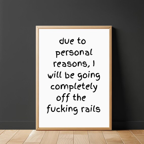 Due To Personal Reasons I Will Be Going Completely Off The Fucking Rails Poster Funny Saying Retro Wall Art