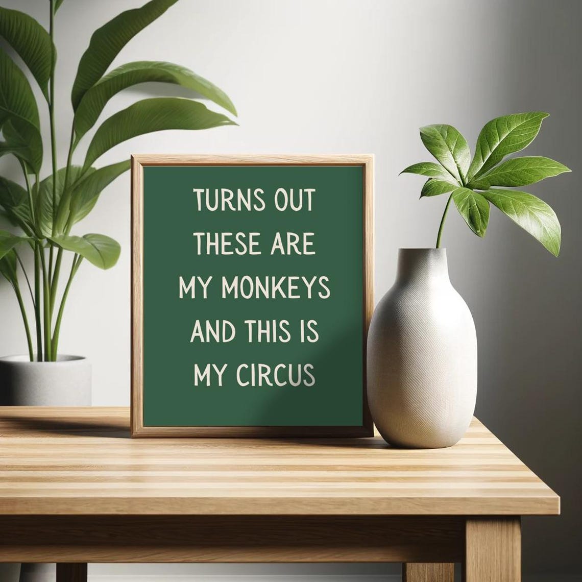 Turns Out These Are My Monkeys This Is My Circus Funny Poster
