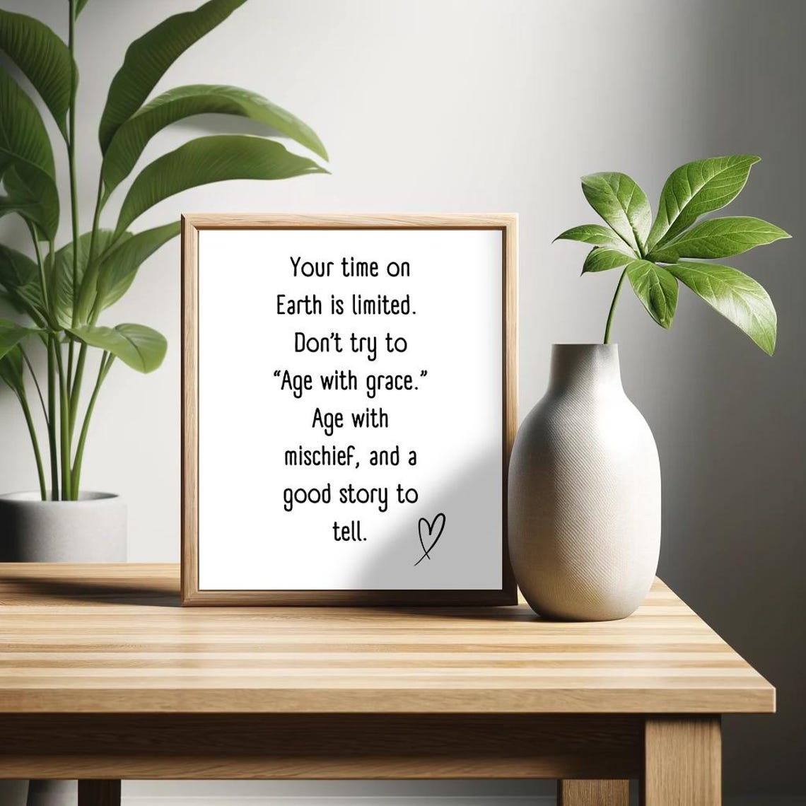 Age With Mischief Good Story Funny Birthday Quote Heart Poster