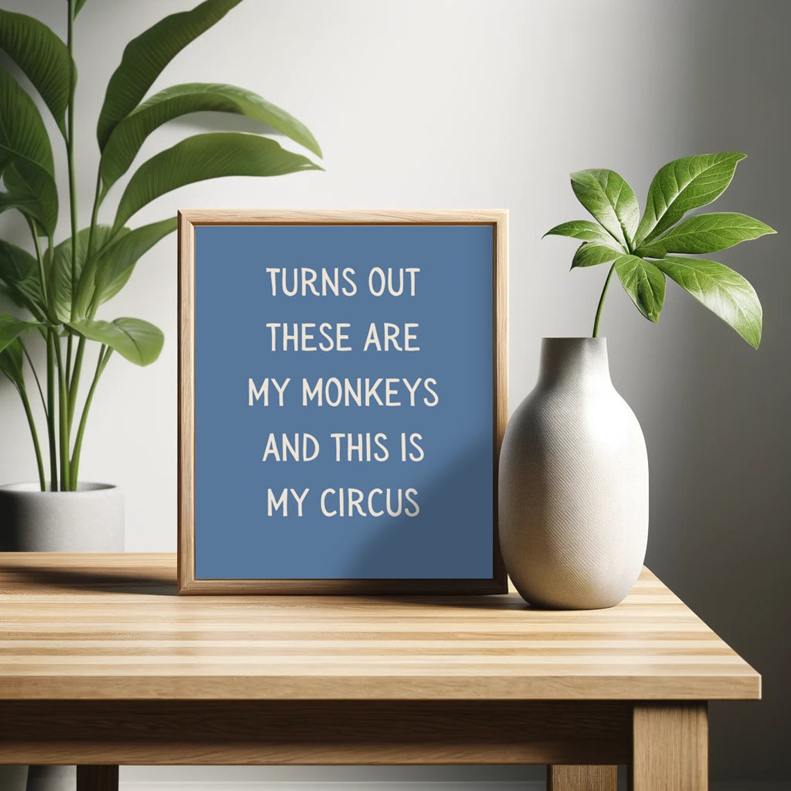 Turns Out These Are My Monkeys My Circus Funny Quote Steel Blue Poster - Image 2