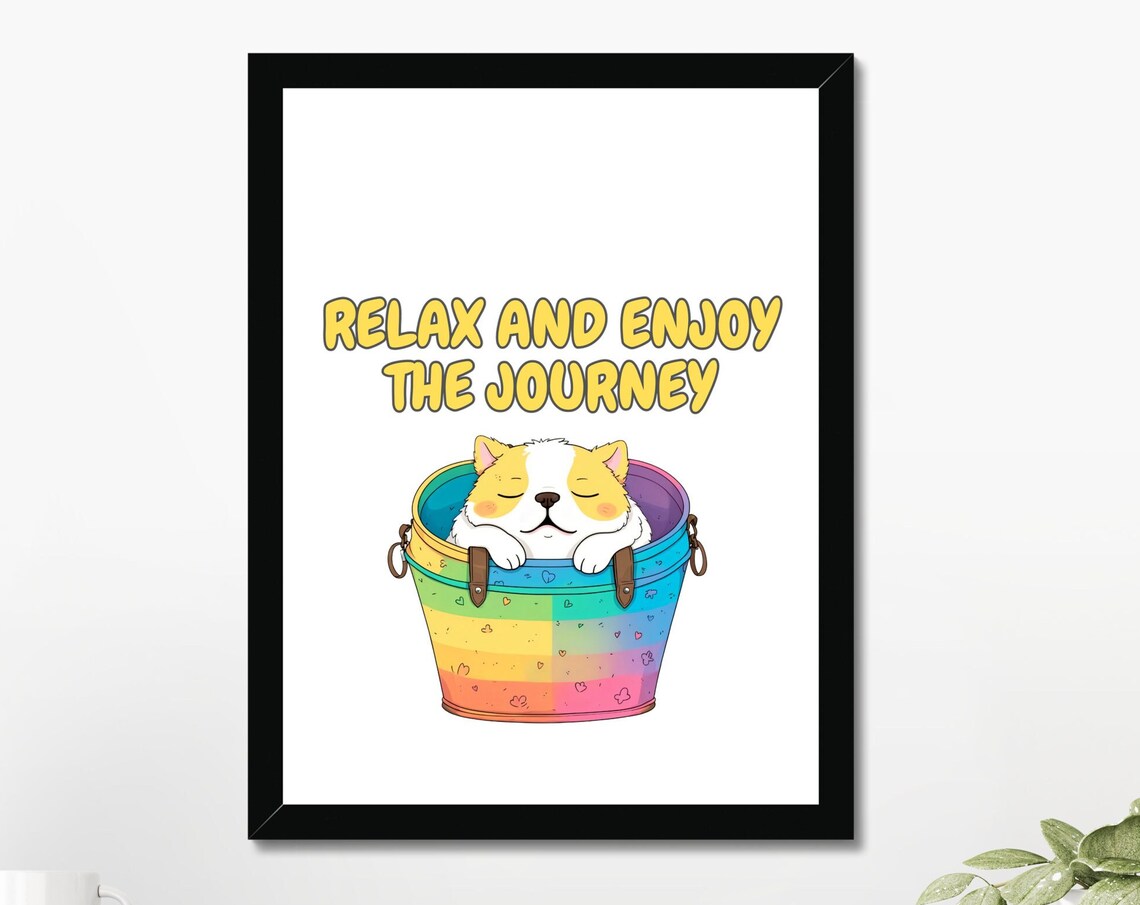 Relax And Enjoy The Journey Puppy Rainbow Bucket Cute Quote Art Poster