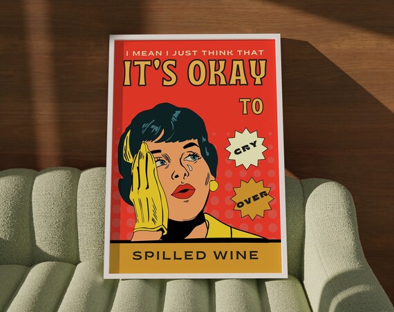 Its Okay To Cry Over Spilled Wine Retro Pop Art Woman Poster