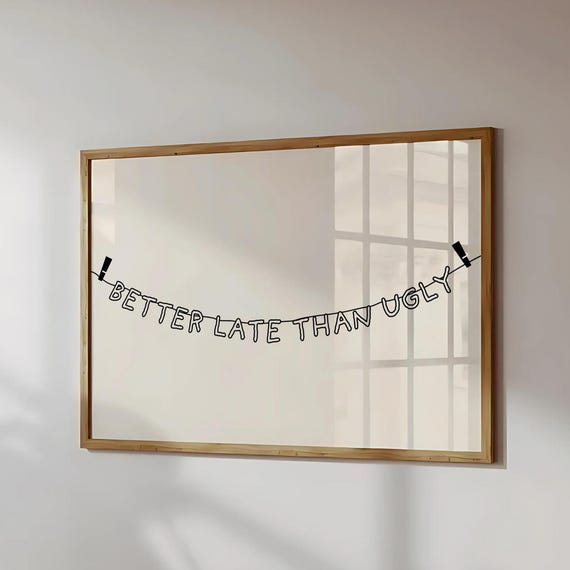 Better Late Than Ugly Print Hanging Letter Banner Positive Quote Motivational Poster Preppy Wall Art Room Decor Trendy
