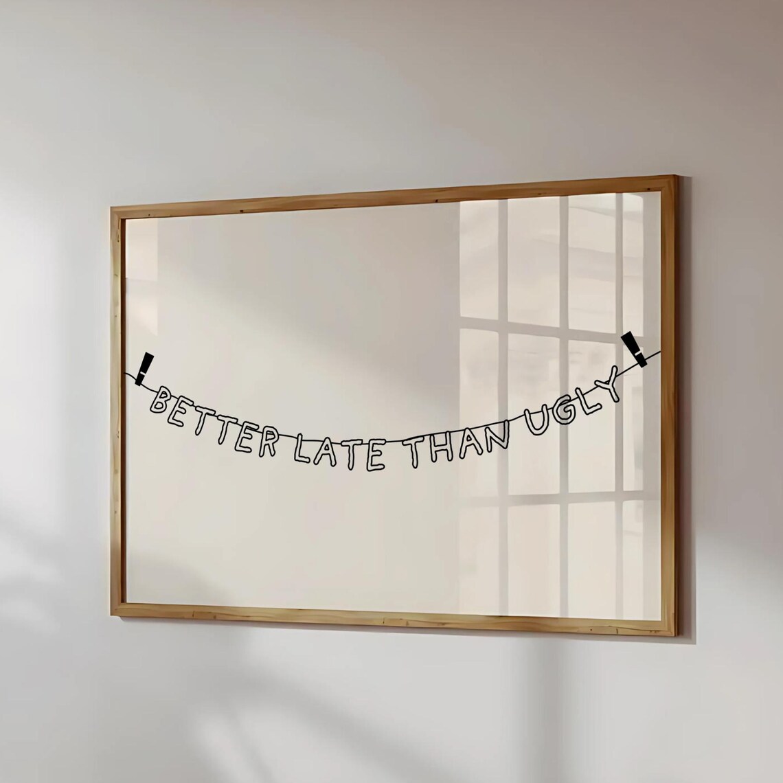Better Late Than Ugly Hanging Letter Banner Minimalist Line Art Poster