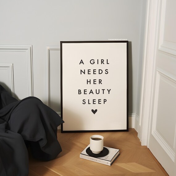Black White A Girl Needs Her Beauty Sleep Printed Poster The New Era Studio