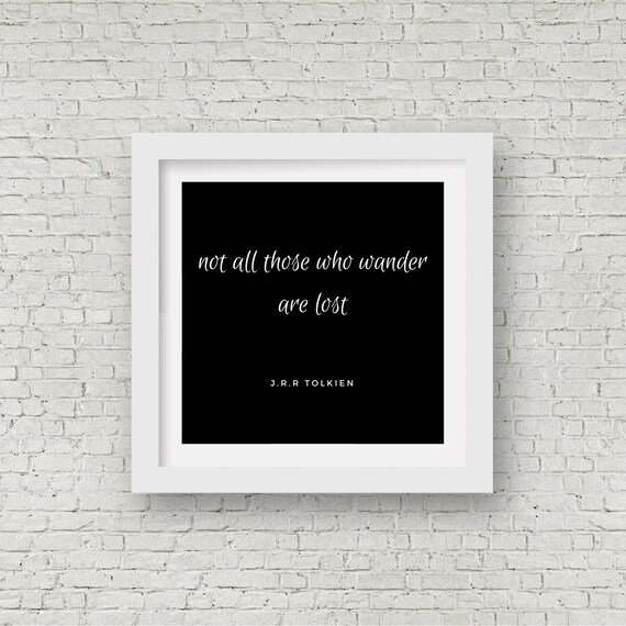 Tolkien Not All Those Who Wander Are Lost Black Quote Poster Wall Art