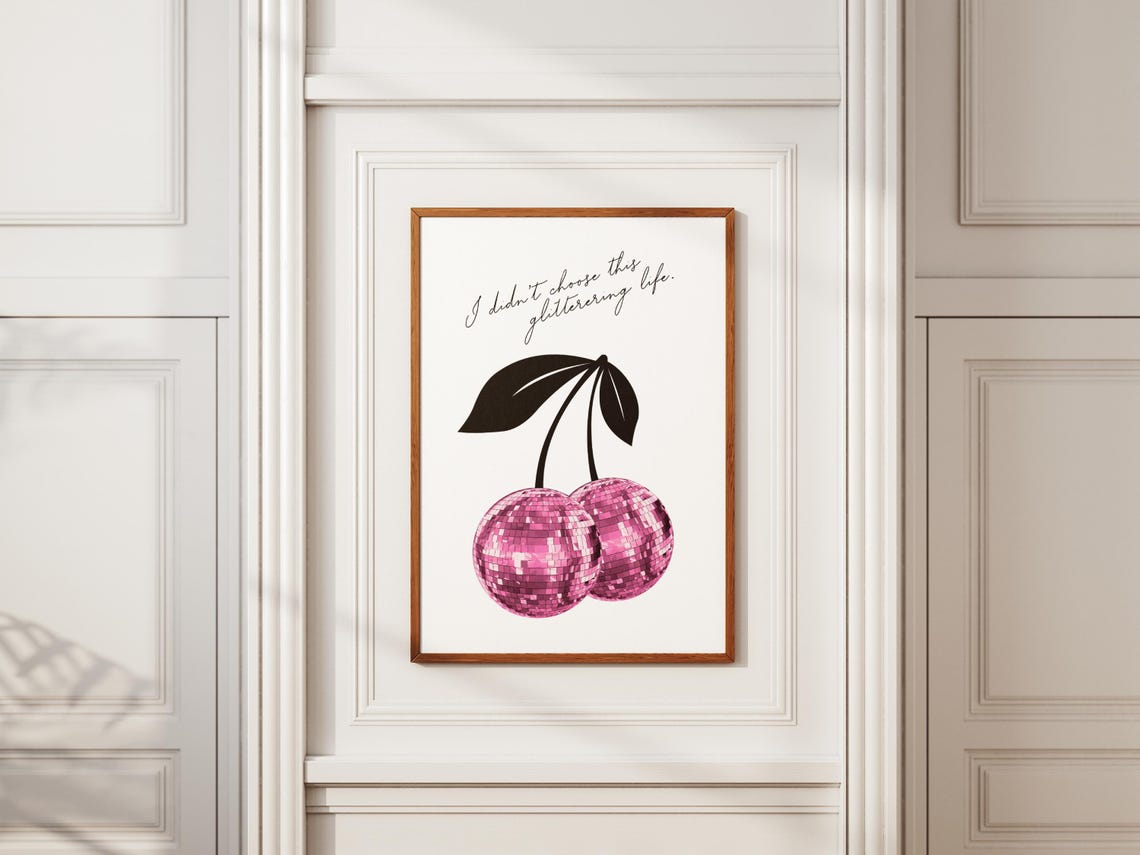 Pink Disco Ball Cherries I Didn't Choose This Glittering Life Poster - Image 3