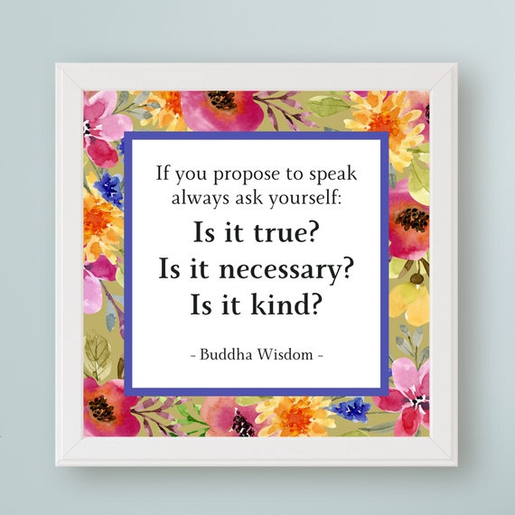 Buddha If You Propose To Speak Ask Yourself Wall Art Kindness Art Print Mindfulness Sign Home Office Wall Decor
