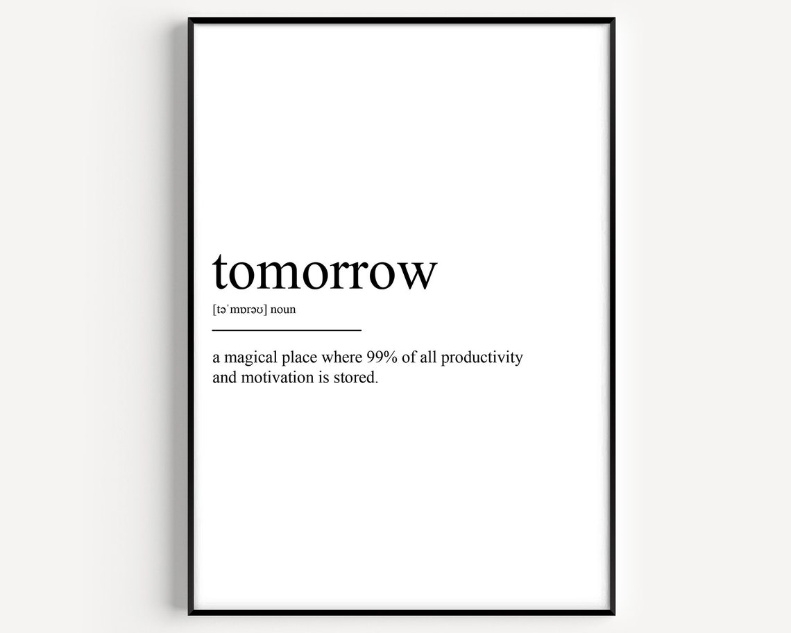 Tomorrow Definition Funny Dictionary Minimalist Quote Art Poster