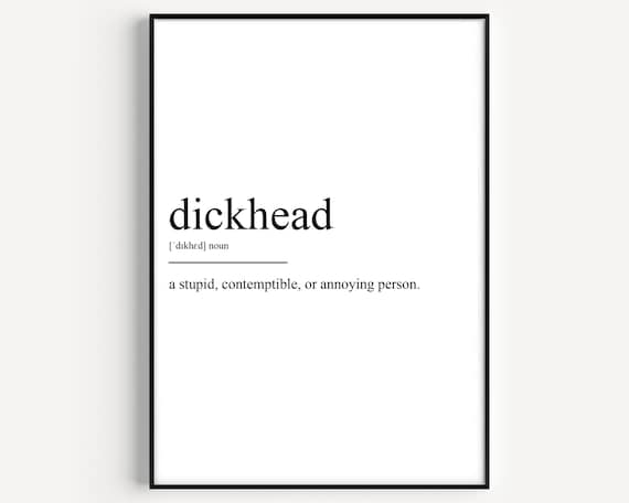 Dickhead Funny Dictionary Definition Noun Sarcastic Gift Quote Poster